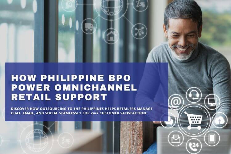 Philippine BPO enhances omni-channel retail support through efficient customer service and communication strategies.
