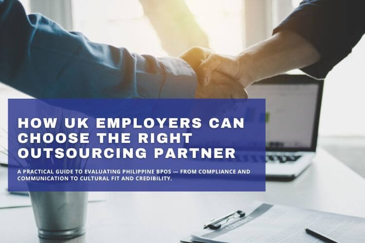 Guide for UK employees on selecting the ideal outsourcing partner for their business needs.