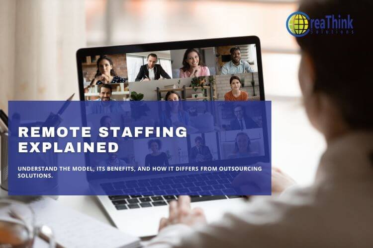 Diagram illustrating the concept of remote staffing with key components and benefits highlighted.